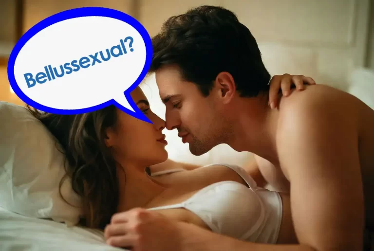 What Is Bellussexual- Meaning, Signs, Relationships